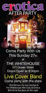 Erotica After Party at the Whitehouse- party of the year!!!